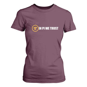 In Pi We Trust Cryptocurrency T Shirt For Women Crypto Coins Blockchain Mining TS02 Maroon Print Your Wear
