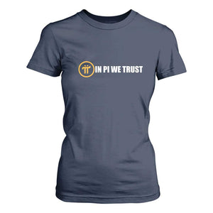 In Pi We Trust Cryptocurrency T Shirt For Women Crypto Coins Blockchain Mining TS02 Navy Print Your Wear