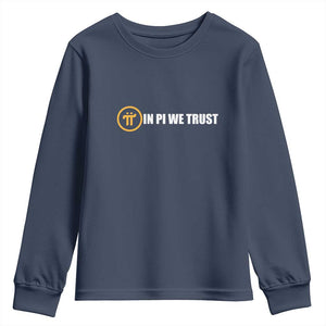 In Pi We Trust Cryptocurrency Youth Sweatshirt Crypto Coins Blockchain Mining TS02 Navy Print Your Wear