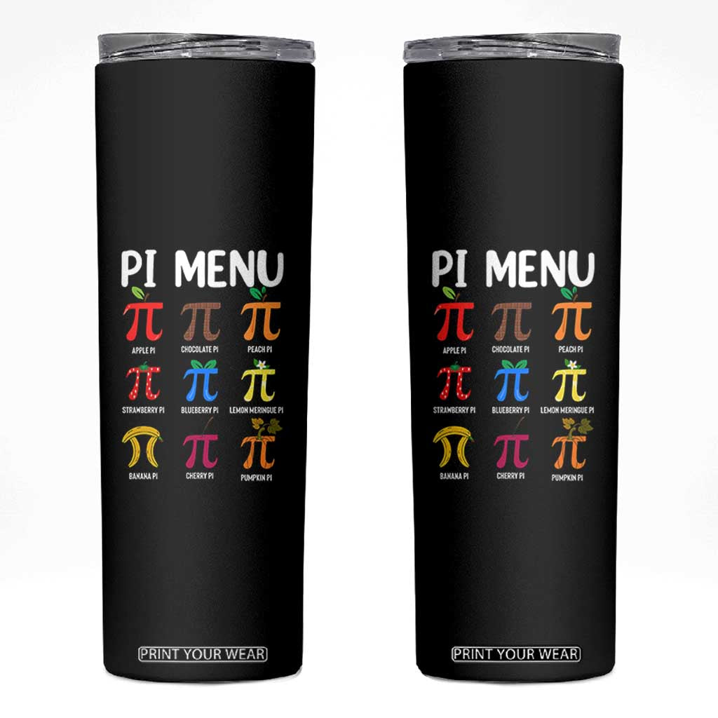 Funny Number Pi Skinny Tumbler Pi Menu 3.14 Pi Symbol - Math Teacher Happy Pi Day TS02 Black Print Your Wear