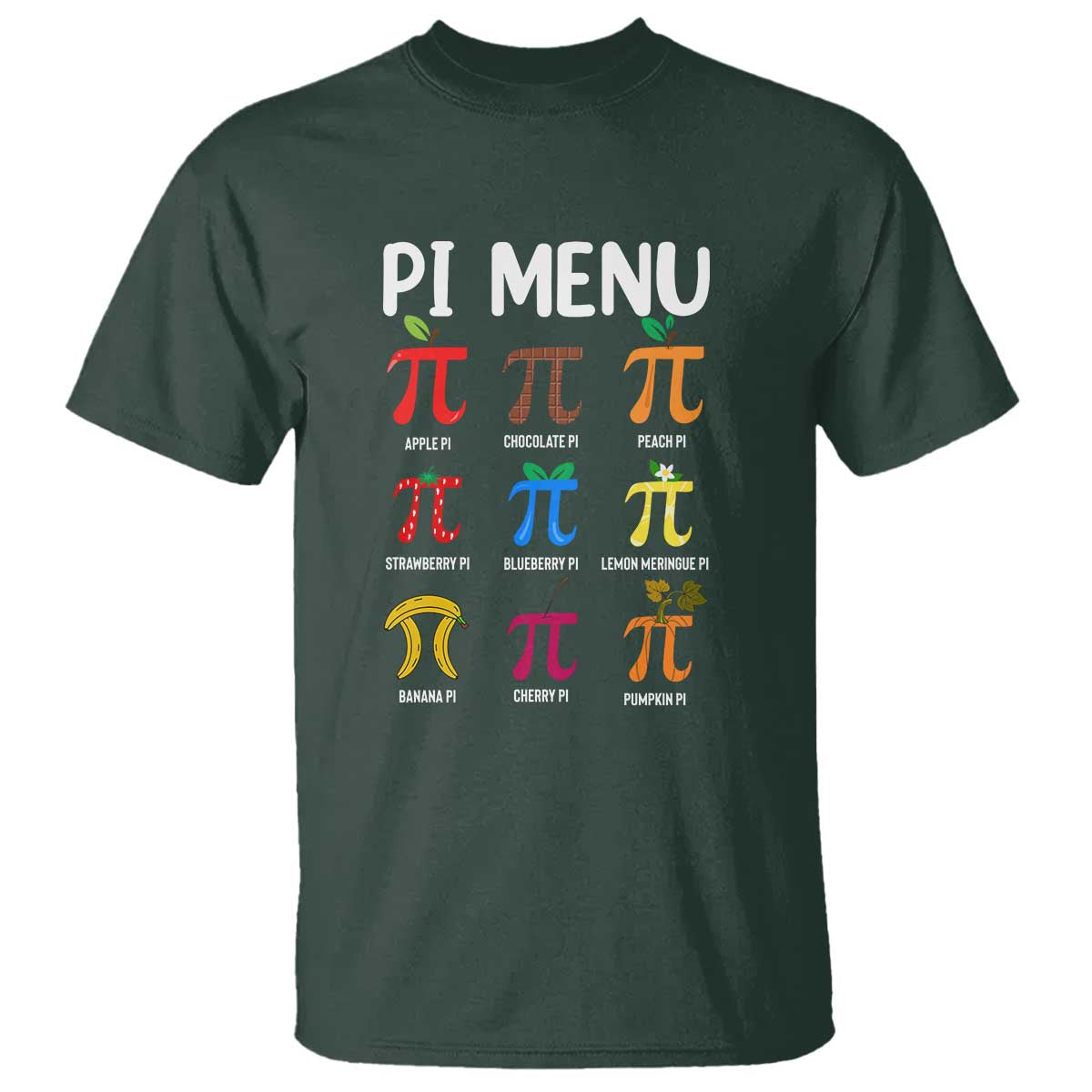 Funny Number Pi T Shirt Pi Menu 3.14 Pi Symbol - Math Teacher Happy Pi Day TS02 Dark Forest Green Print Your Wear
