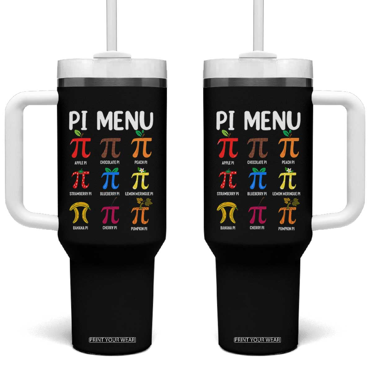 Funny Number Pi Tumbler With Handle Pi Menu 3.14 Pi Symbol - Math Teacher Happy Pi Day TS02 One Size: 40 oz Black Print Your Wear