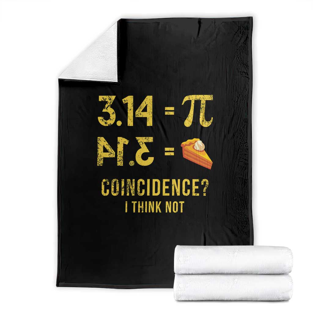 Funny Number Pi Throw Blanket Pi 3.14 Equal Pie Coincidence I Think Not Math Pun TS02 Black Print Your Wear