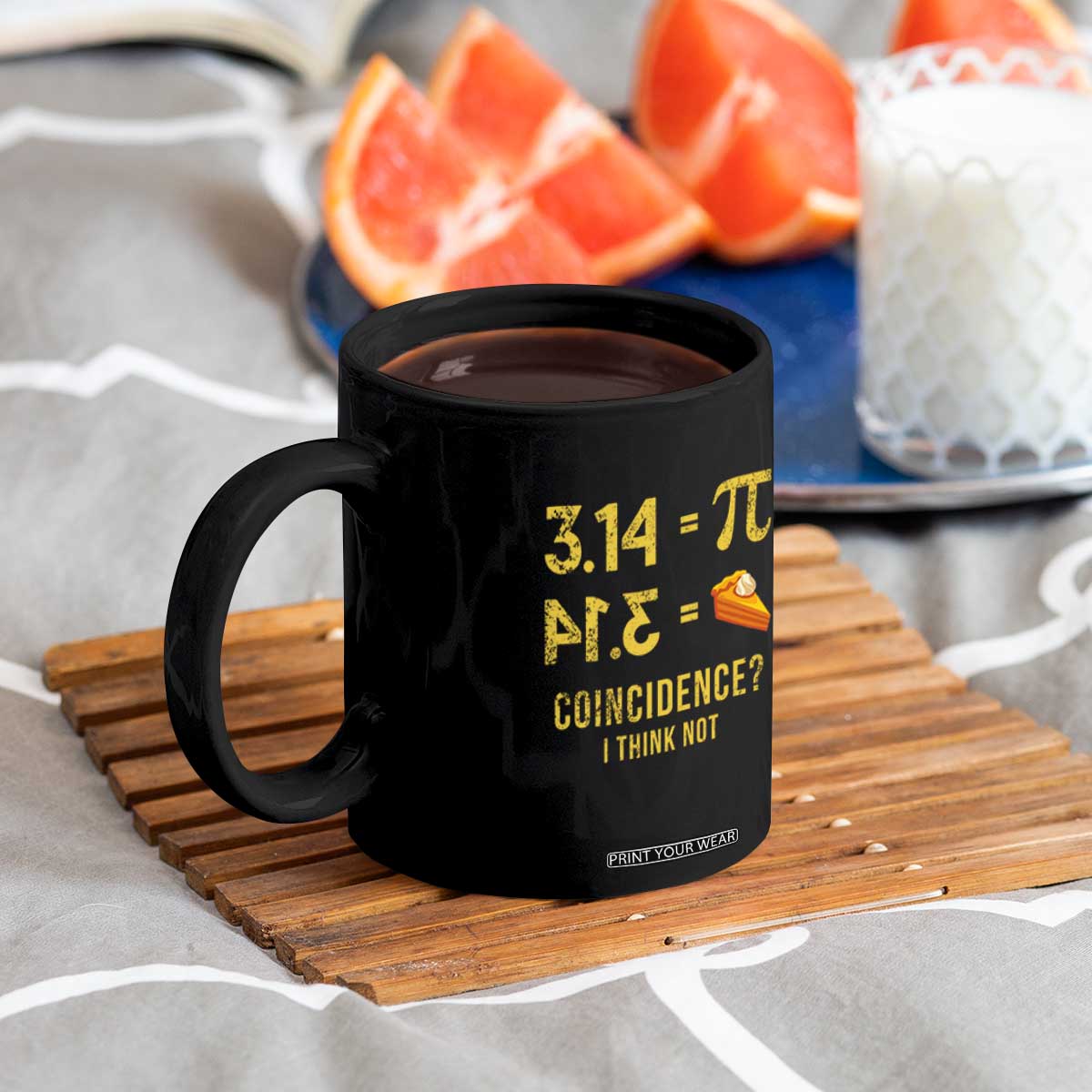 Funny Number Pi Coffee Mug Pi 3.14 Equal Pie Coincidence I Think Not Math Pun TS02 Print Your Wear