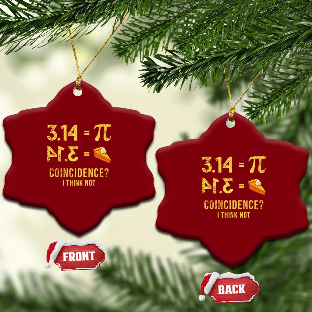 Funny Number Pi Ceramic Ornament Pi 3.14 Equal Pie Coincidence I Think Not Math Pun TS02 Print Your Wear