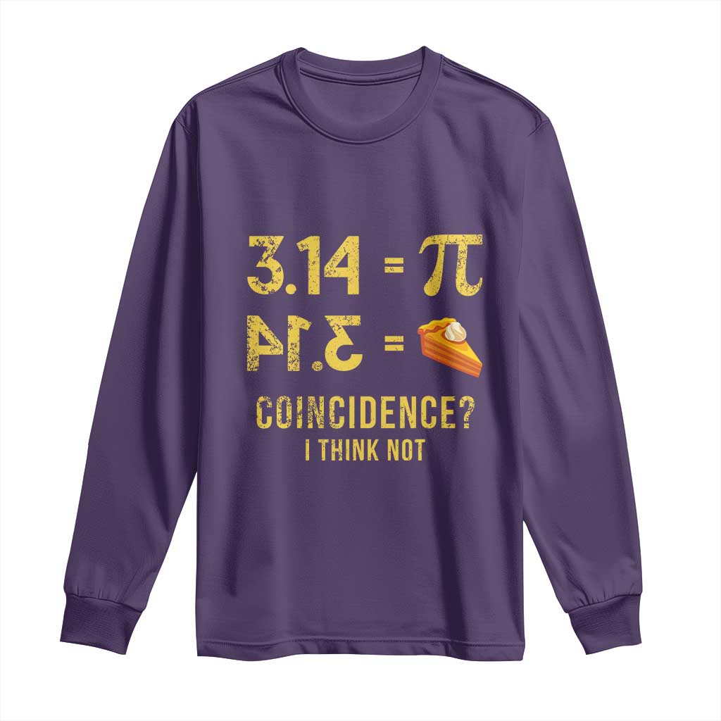 Funny Number Pi Long Sleeve Shirt Pi 3.14 Equal Pie Coincidence I Think Not Math Pun TS02 Purple Print Your Wear