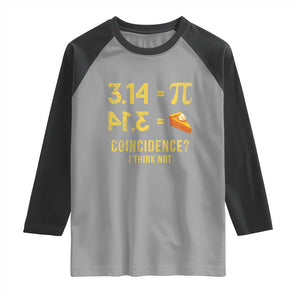 Funny Number Pi Raglan Shirt Pi 3.14 Equal Pie Coincidence I Think Not Math Pun TS02 Sport Gray Black Print Your Wear