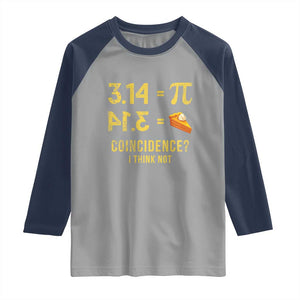Funny Number Pi Raglan Shirt Pi 3.14 Equal Pie Coincidence I Think Not Math Pun TS02 Sport Gray Navy Print Your Wear