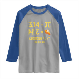 Funny Number Pi Raglan Shirt Pi 3.14 Equal Pie Coincidence I Think Not Math Pun TS02 Sport Gray Royal Print Your Wear