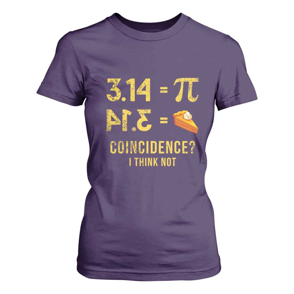 Funny Number Pi T Shirt For Women Pi 3.14 Equal Pie Coincidence I Think Not Math Pun TS02 Purple Print Your Wear