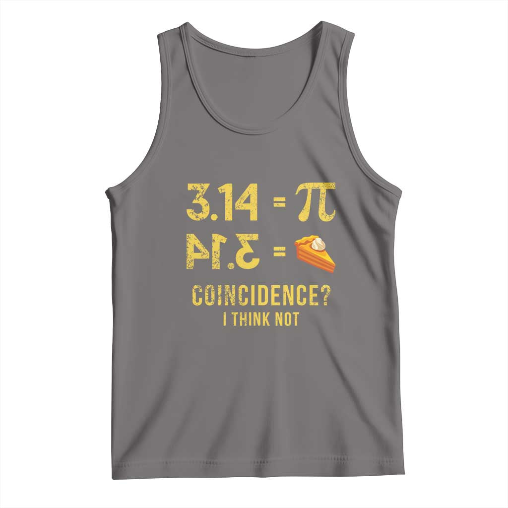 Funny Number Pi Tank Top Pi 3.14 Equal Pie Coincidence I Think Not Math Pun TS02 Deep Heather Print Your Wear