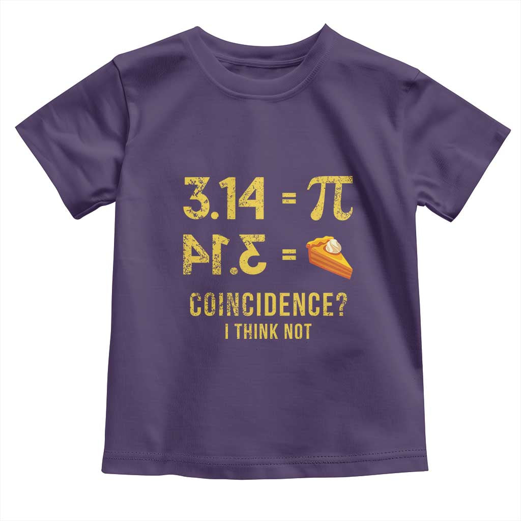 Funny Number Pi Toddler T Shirt Pi 3.14 Equal Pie Coincidence I Think Not Math Pun TS02 Purple Print Your Wear