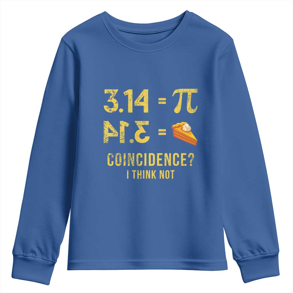 Funny Number Pi Youth Sweatshirt Pi 3.14 Equal Pie Coincidence I Think Not Math Pun TS02 Royal Blue Print Your Wear