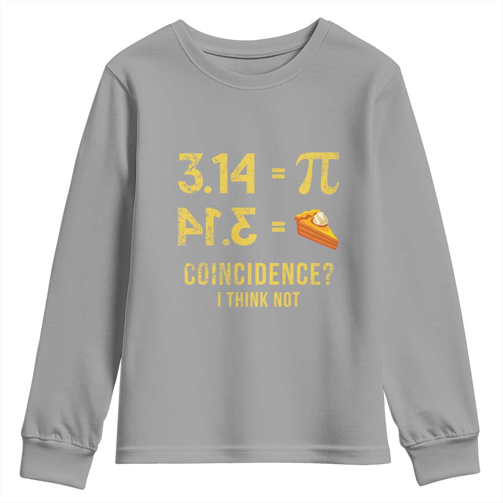 Funny Number Pi Youth Sweatshirt Pi 3.14 Equal Pie Coincidence I Think Not Math Pun TS02 Sport Gray Print Your Wear
