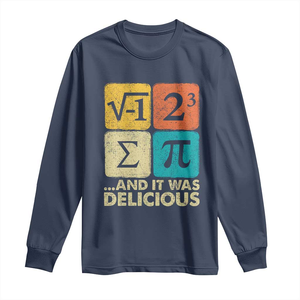 Funny Number Pi Long Sleeve Shirt I Ate Some Pie and It Was Delicious Funny PI Day Math Pun TS02 Navy Print Your Wear
