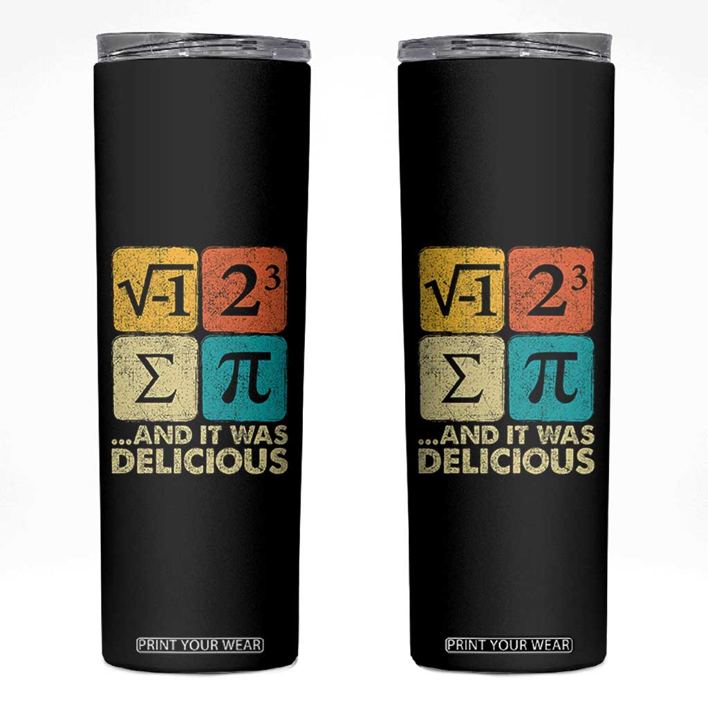 Funny Number Pi Skinny Tumbler I Ate Some Pie and It Was Delicious Funny PI Day Math Pun TS02 Black Print Your Wear