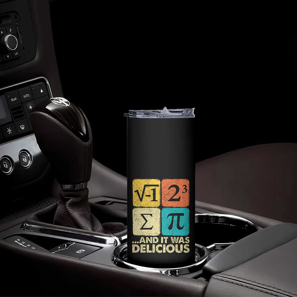 Funny Number Pi Skinny Tumbler I Ate Some Pie and It Was Delicious Funny PI Day Math Pun TS02 Print Your Wear