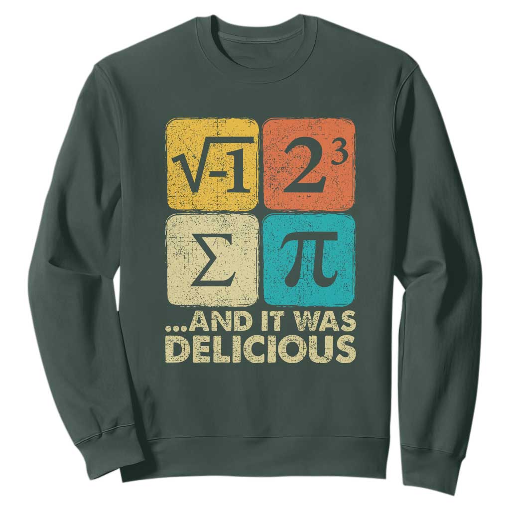 Funny Number Pi Sweatshirt I Ate Some Pie and It Was Delicious Funny PI Day Math Pun TS02 Dark Forest Green Print Your Wear