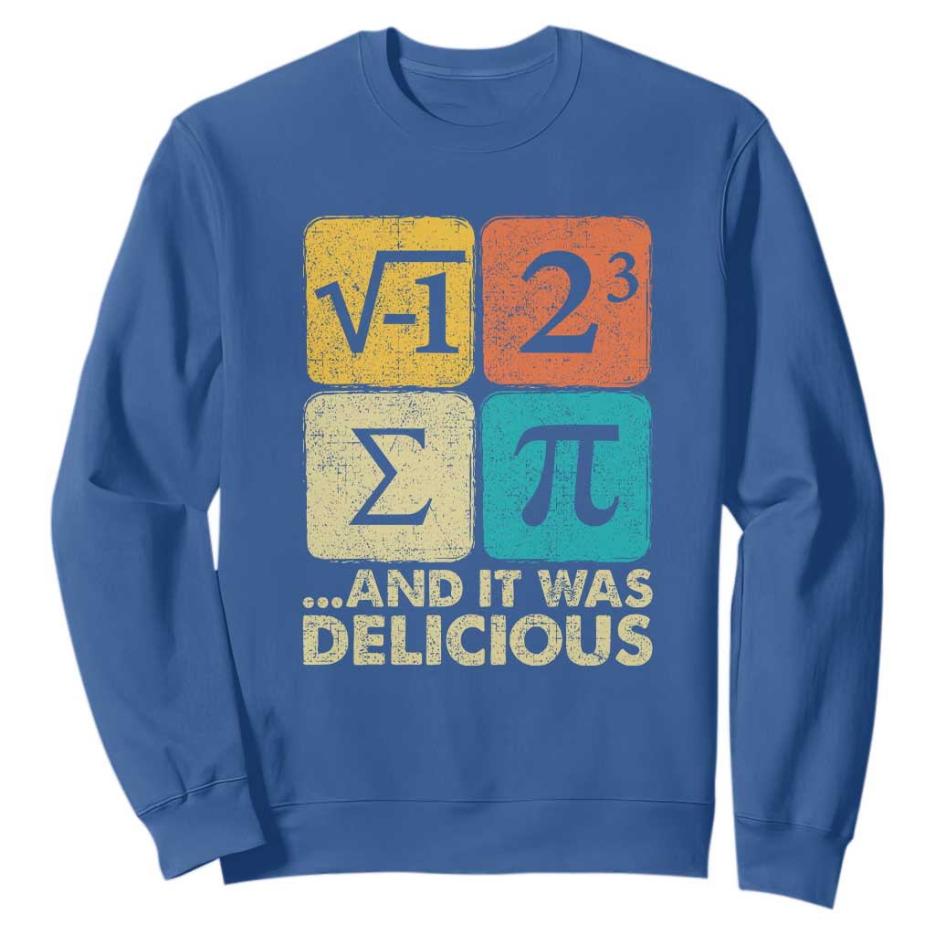 Funny Number Pi Sweatshirt I Ate Some Pie and It Was Delicious Funny PI Day Math Pun TS02 Royal Blue Print Your Wear