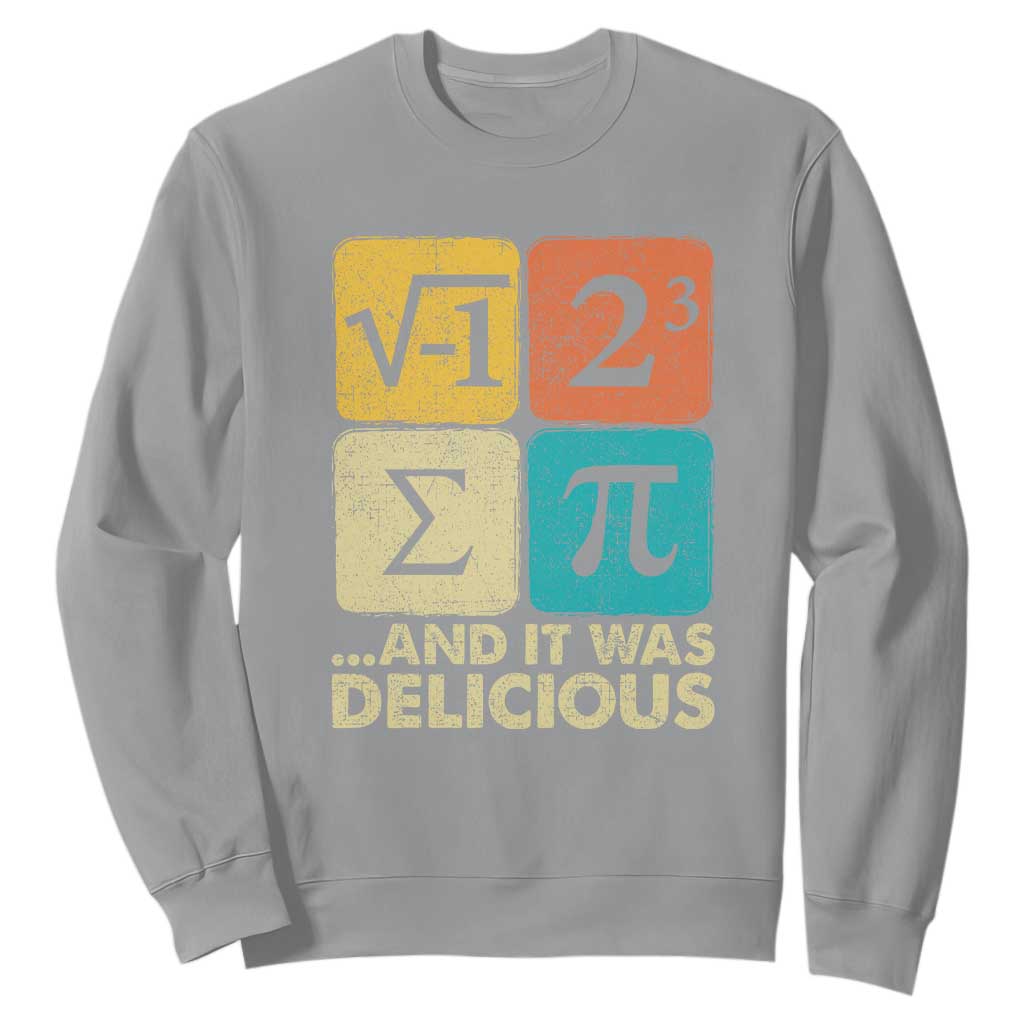 Funny Number Pi Sweatshirt I Ate Some Pie and It Was Delicious Funny PI Day Math Pun TS02 Sport Gray Print Your Wear