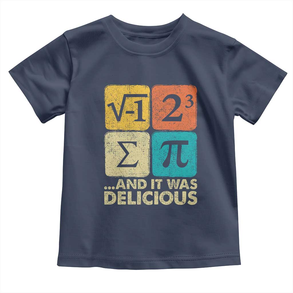 Funny Number Pi Toddler T Shirt I Ate Some Pie and It Was Delicious Funny PI Day Math Pun TS02 Navy Print Your Wear