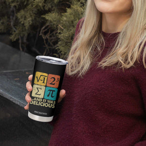 Funny Number Pi Tumbler Cup I Ate Some Pie and It Was Delicious Funny PI Day Math Pun TS02 Print Your Wear