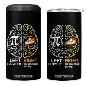 Funny Pi Day 4 in 1 Can Cooler Tumbler Left Vs Right Brain Pie Shirt Math Geek Gift TS02 One Size: 16 oz Black Print Your Wear