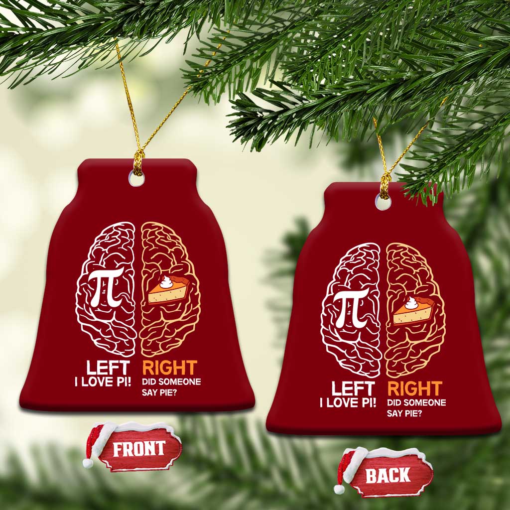Funny Pi Day Ceramic Ornament Left Vs Right Brain Pie Shirt Math Geek Gift TS02 Print Your Wear