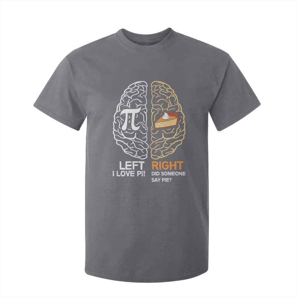 Funny Pi Day T Shirt For Kid Left Vs Right Brain Pie Shirt Math Geek Gift TS02 Charcoal Print Your Wear