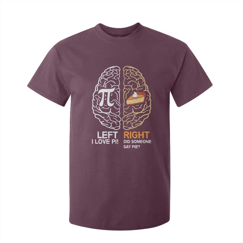 Funny Pi Day T Shirt For Kid Left Vs Right Brain Pie Shirt Math Geek Gift TS02 Maroon Print Your Wear