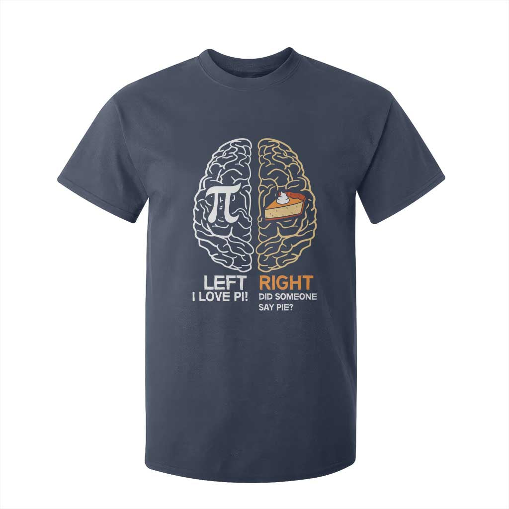 Funny Pi Day T Shirt For Kid Left Vs Right Brain Pie Shirt Math Geek Gift TS02 Navy Print Your Wear