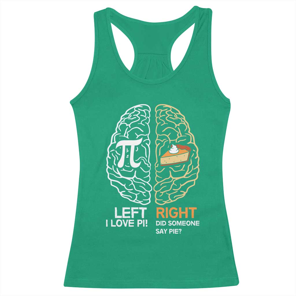 Funny Pi Day Racerback Tank Top Left Vs Right Brain Pie Shirt Math Geek Gift TS02 Irish Green Print Your Wear