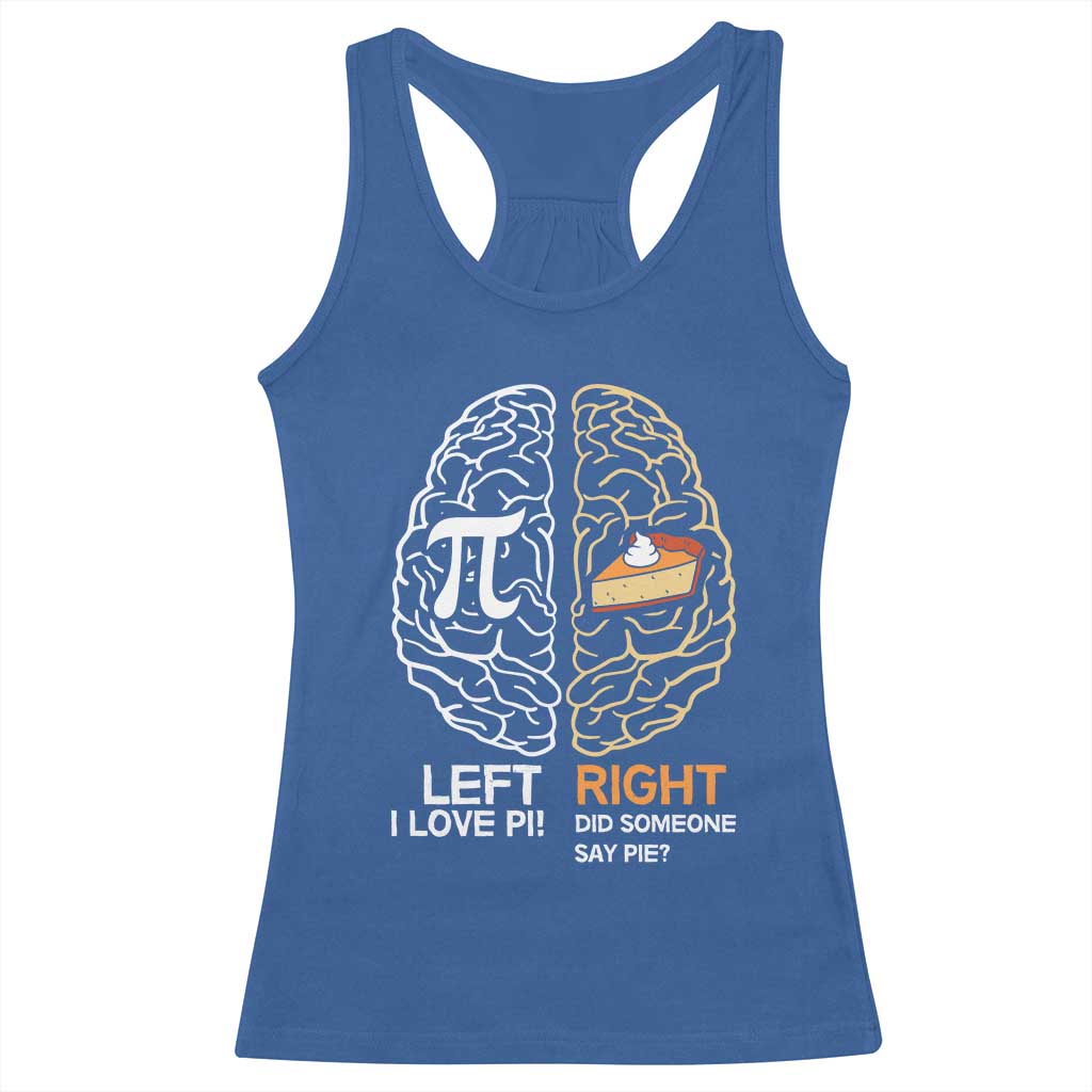 Funny Pi Day Racerback Tank Top Left Vs Right Brain Pie Shirt Math Geek Gift TS02 Royal Blue Print Your Wear