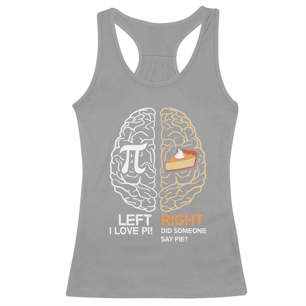 Funny Pi Day Racerback Tank Top Left Vs Right Brain Pie Shirt Math Geek Gift TS02 Sport Gray Print Your Wear