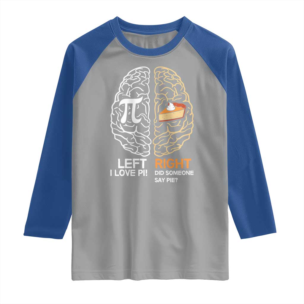 Funny Pi Day Raglan Shirt Left Vs Right Brain Pie Shirt Math Geek Gift TS02 Sport Gray Royal Print Your Wear