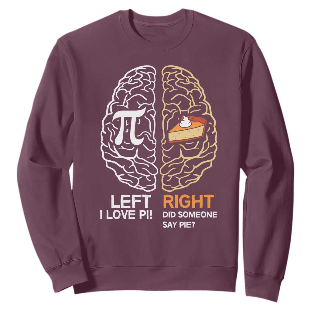 Funny Pi Day Sweatshirt Left Vs Right Brain Pie Shirt Math Geek Gift TS02 Maroon Print Your Wear