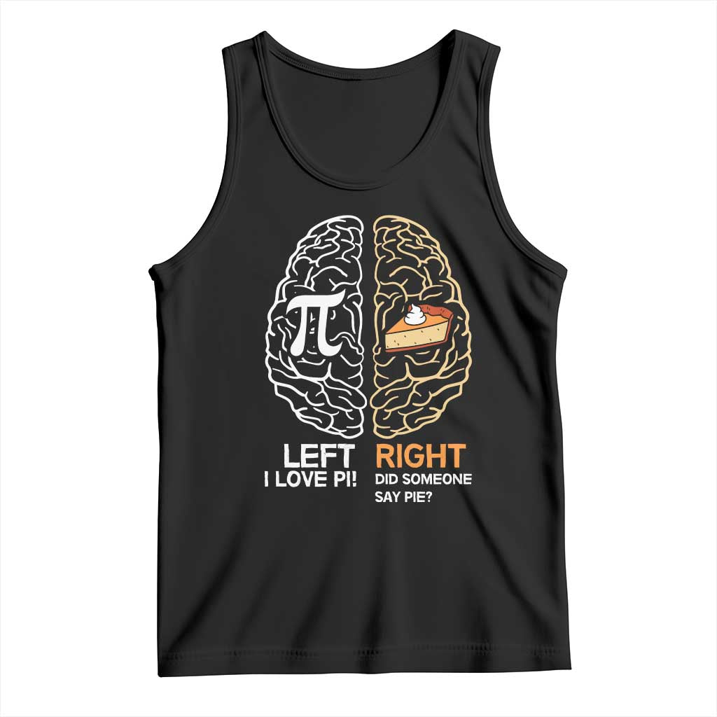 Funny Pi Day Tank Top Left Vs Right Brain Pie Shirt Math Geek Gift TS02 Black Print Your Wear