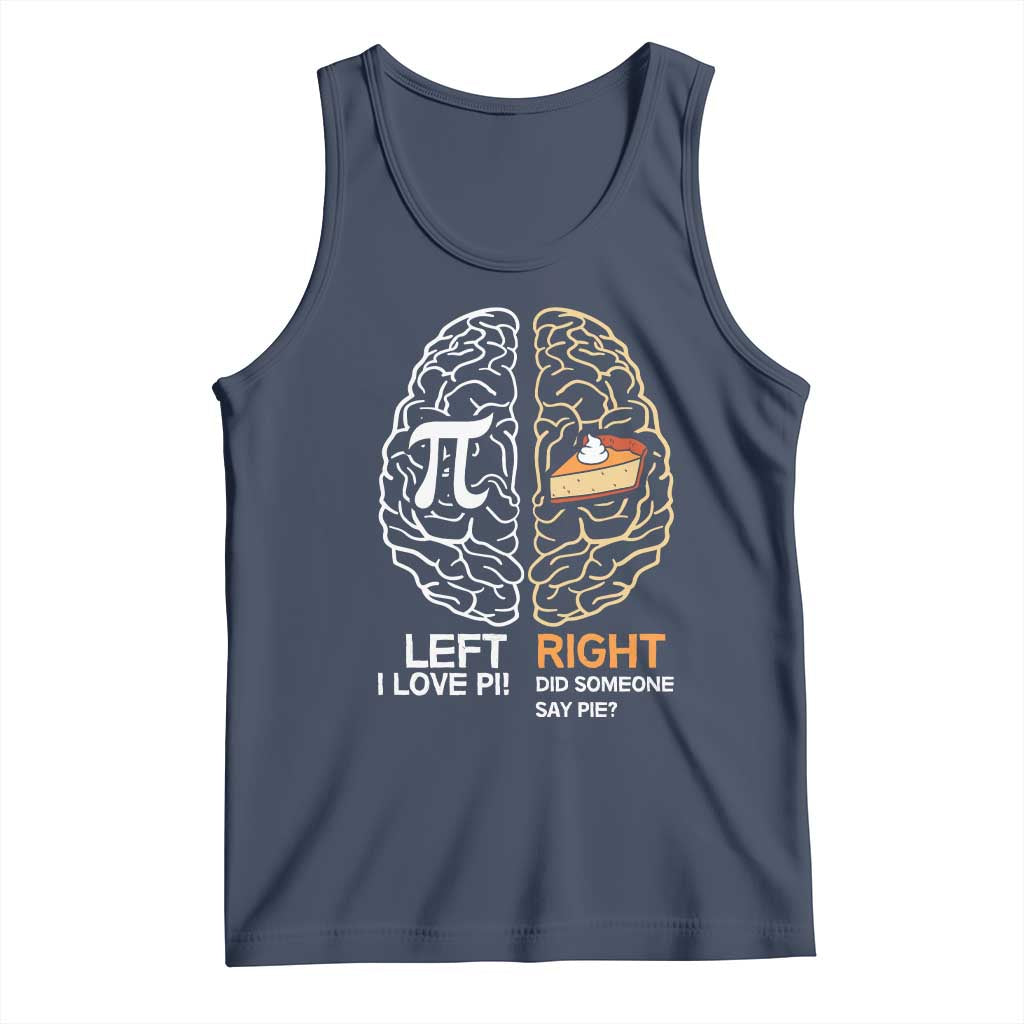 Funny Pi Day Tank Top Left Vs Right Brain Pie Shirt Math Geek Gift TS02 Navy Print Your Wear