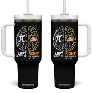 Funny Pi Day Tumbler With Handle Left Vs Right Brain Pie Shirt Math Geek Gift TS02 One Size: 40 oz Black Print Your Wear