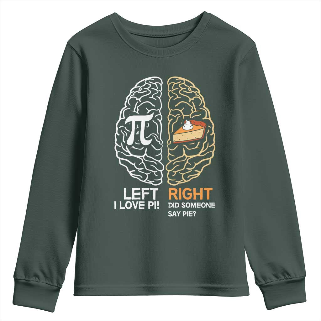 Funny Pi Day Youth Sweatshirt Left Vs Right Brain Pie Shirt Math Geek Gift TS02 Dark Forest Green Print Your Wear