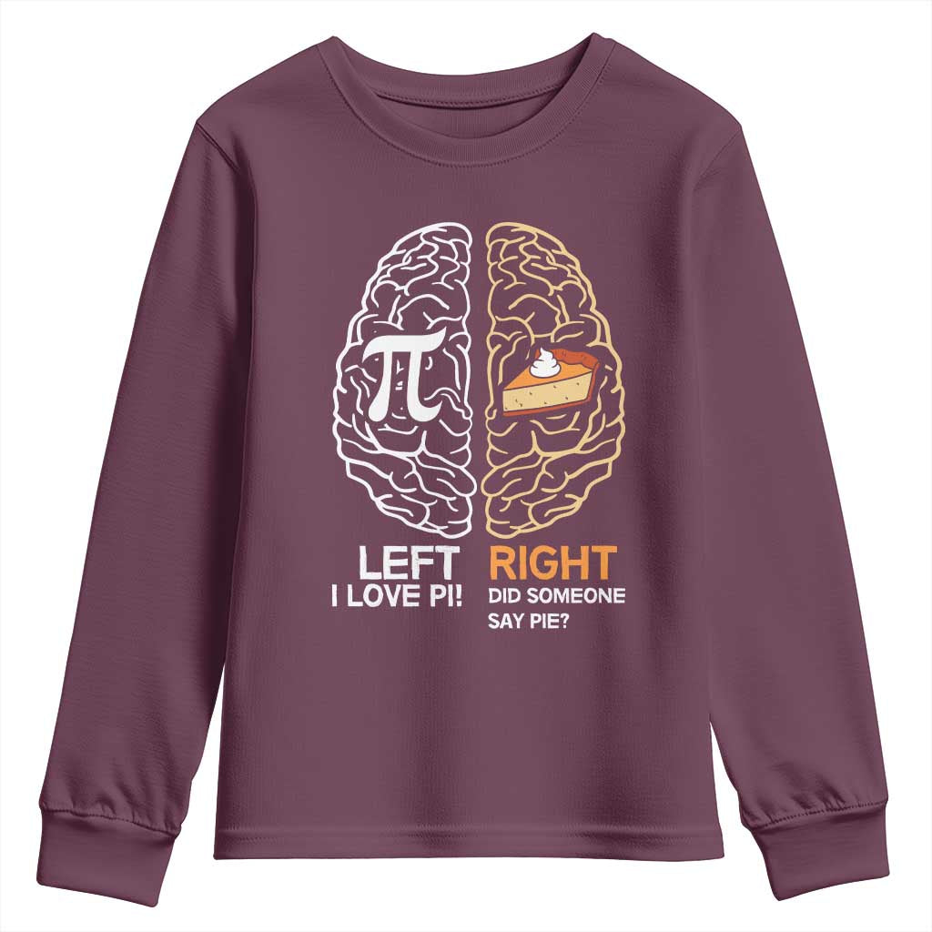 Funny Pi Day Youth Sweatshirt Left Vs Right Brain Pie Shirt Math Geek Gift TS02 Maroon Print Your Wear