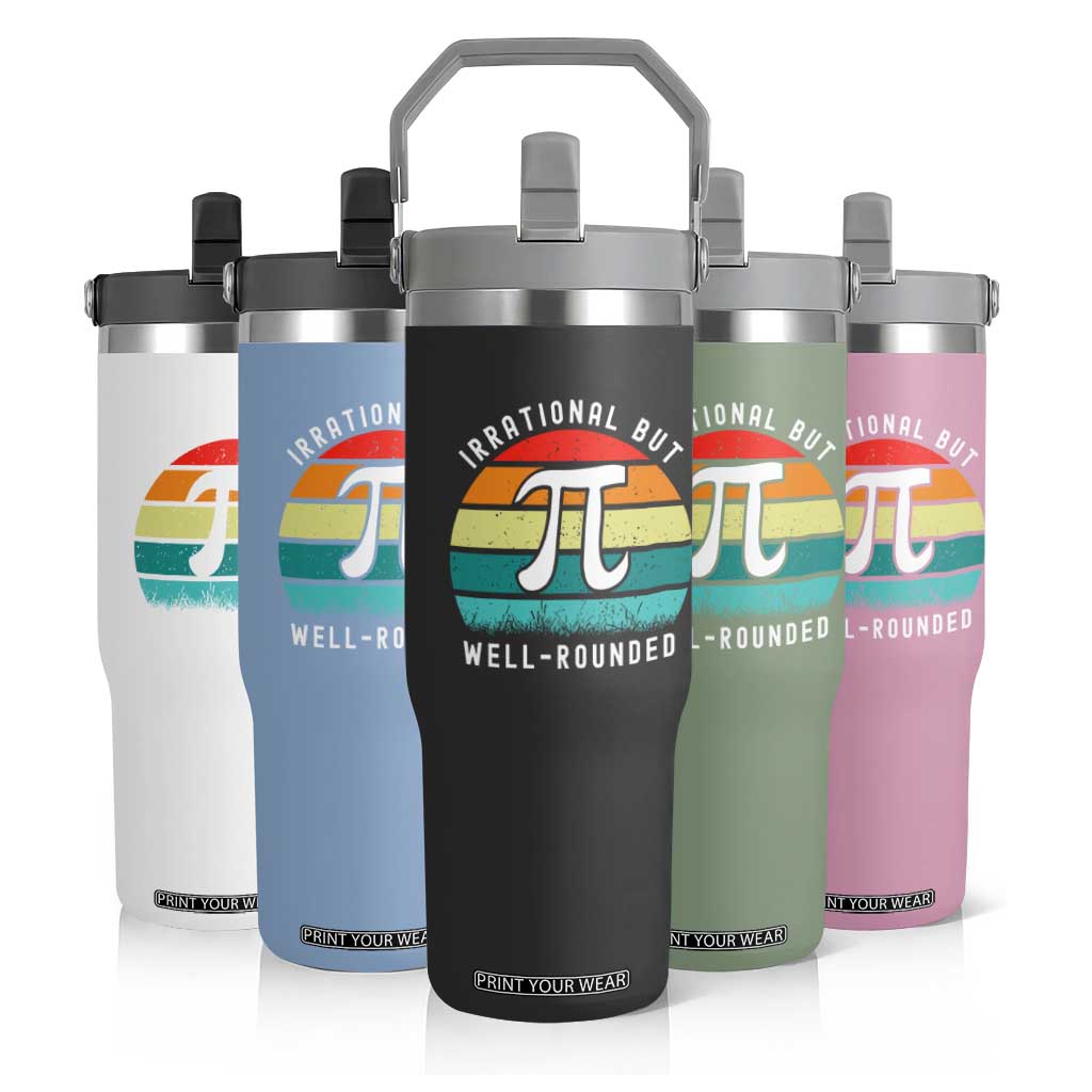 Funny Number Pi Flip Straw Tumbler Retro Irrational But Well Rounded Pi Day Celebration Math TS02 Print Your Wear