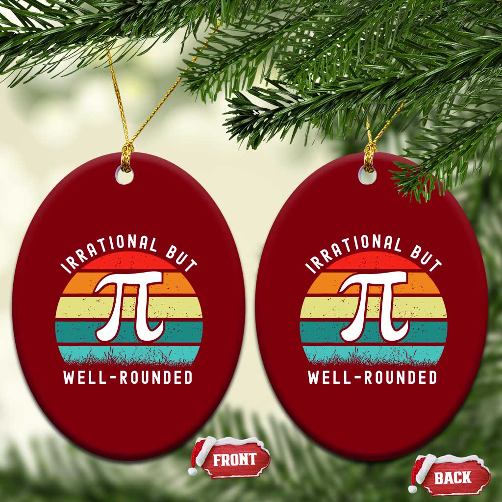 Funny Number Pi Ceramic Ornament Retro Irrational But Well Rounded Pi Day Celebration Math TS02 Print Your Wear