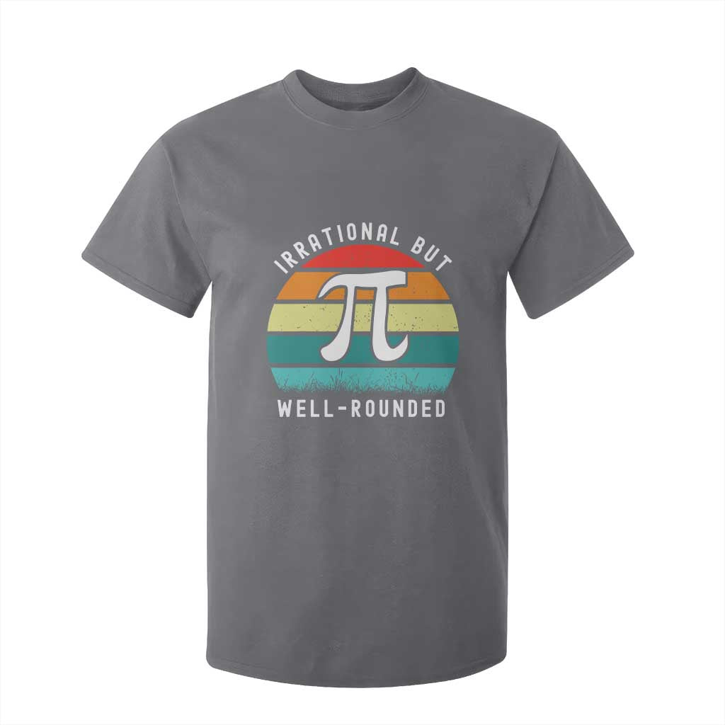 Funny Number Pi T Shirt For Kid Retro Irrational But Well Rounded Pi Day Celebration Math TS02 Charcoal Print Your Wear
