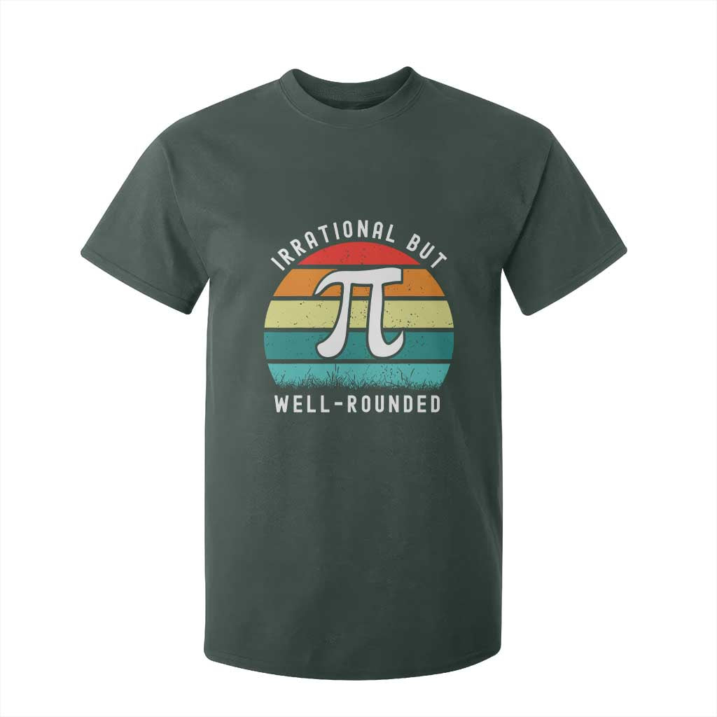 Funny Number Pi T Shirt For Kid Retro Irrational But Well Rounded Pi Day Celebration Math TS02 Dark Forest Green Print Your Wear