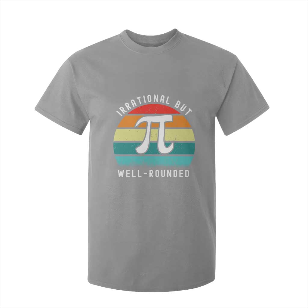 Funny Number Pi T Shirt For Kid Retro Irrational But Well Rounded Pi Day Celebration Math TS02 Sport Gray Print Your Wear