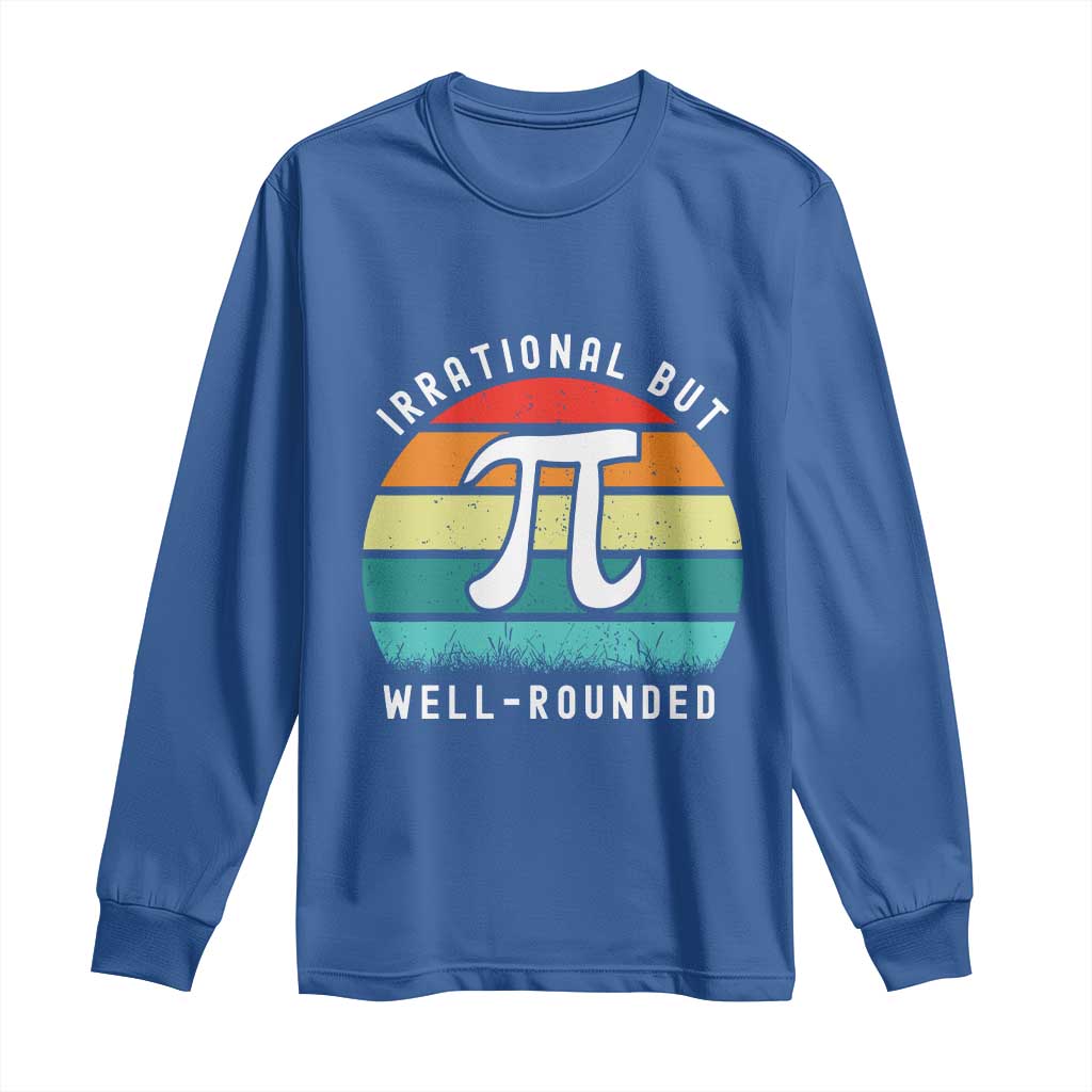 Funny Number Pi Long Sleeve Shirt Retro Irrational But Well Rounded Pi Day Celebration Math TS02 Royal Blue Print Your Wear