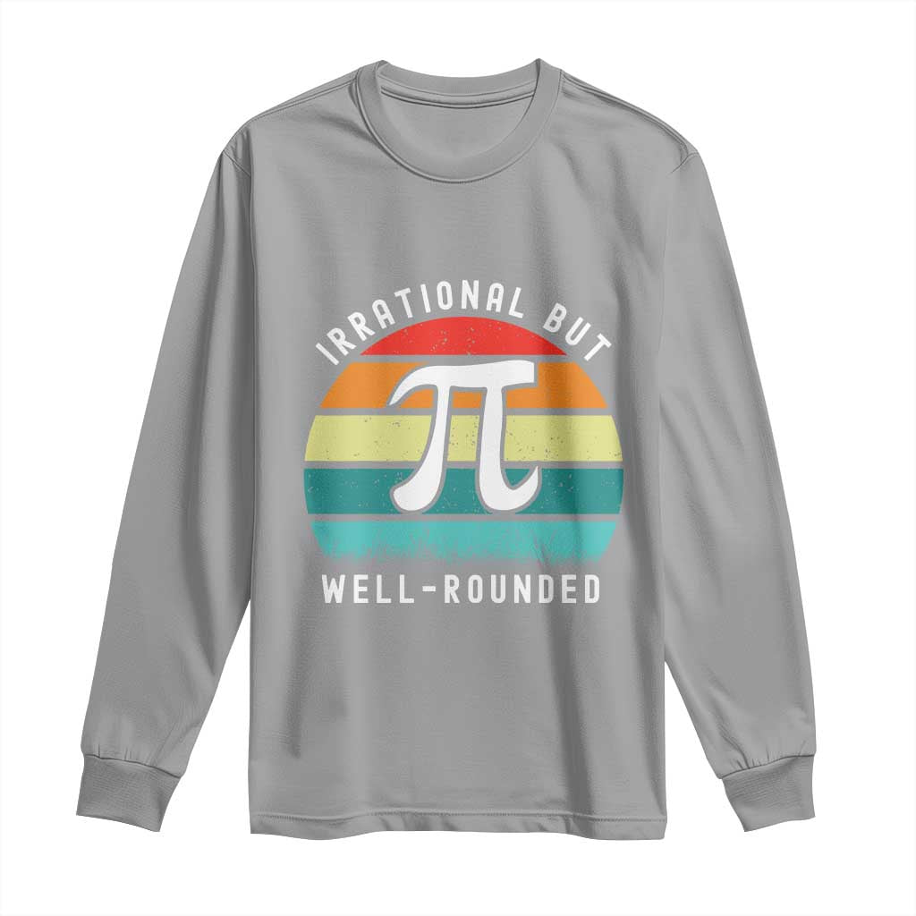 Funny Number Pi Long Sleeve Shirt Retro Irrational But Well Rounded Pi Day Celebration Math TS02 Sport Gray Print Your Wear