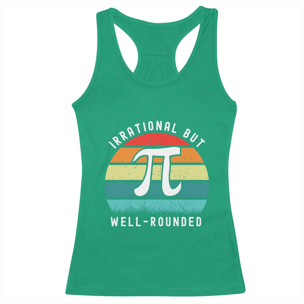 Funny Number Pi Racerback Tank Top Retro Irrational But Well Rounded Pi Day Celebration Math TS02 Irish Green Print Your Wear