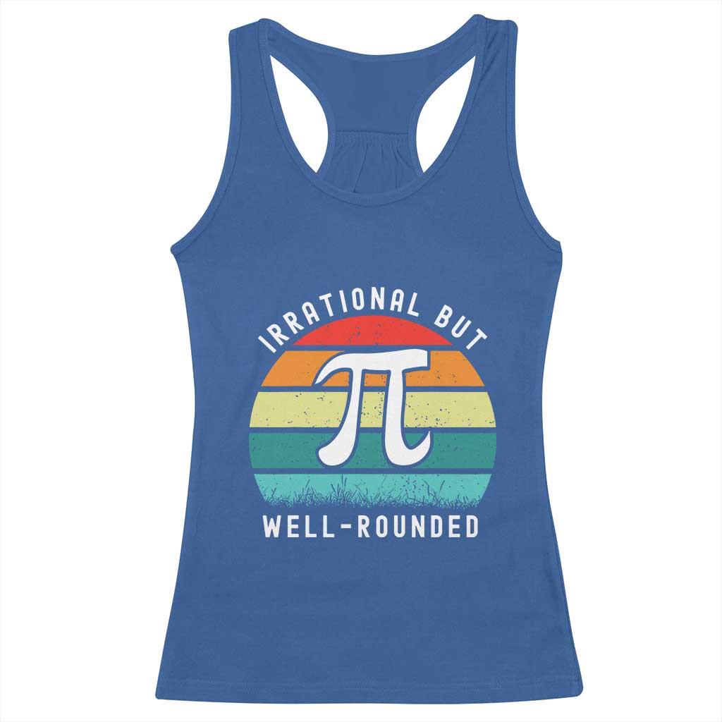 Funny Number Pi Racerback Tank Top Retro Irrational But Well Rounded Pi Day Celebration Math TS02 Royal Blue Print Your Wear